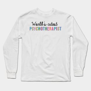 Psychotherapist Gifts | World's cutest Psychotherapist Long Sleeve T-Shirt